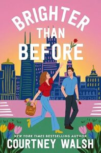 Brighter than Before by Courtney Walsh
