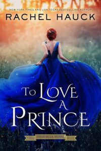 To Love a Prince by Rachel Hauck 