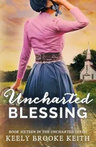 Uncharted Blessing by Keely Brooke Keith
