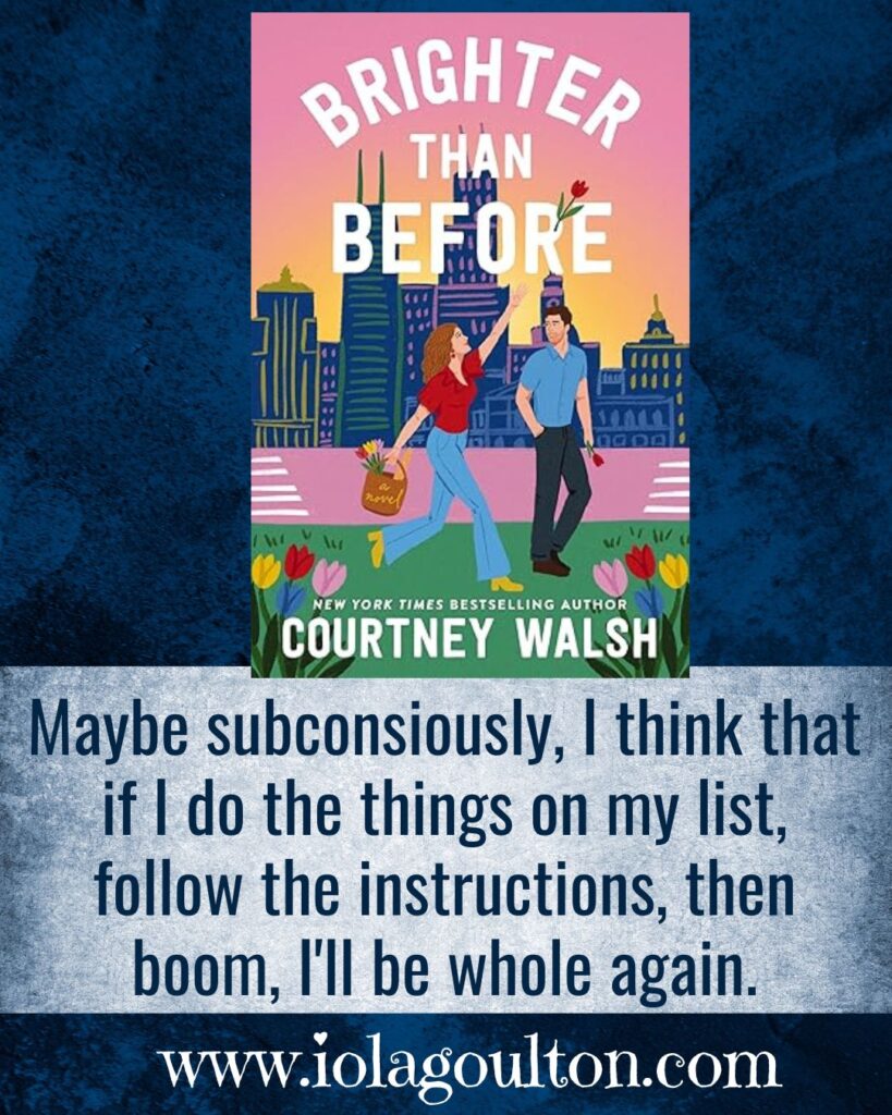 Maybe subconsiously, I think that if I do the things on my list, follow the instructions, then boom, I'll be whole again.